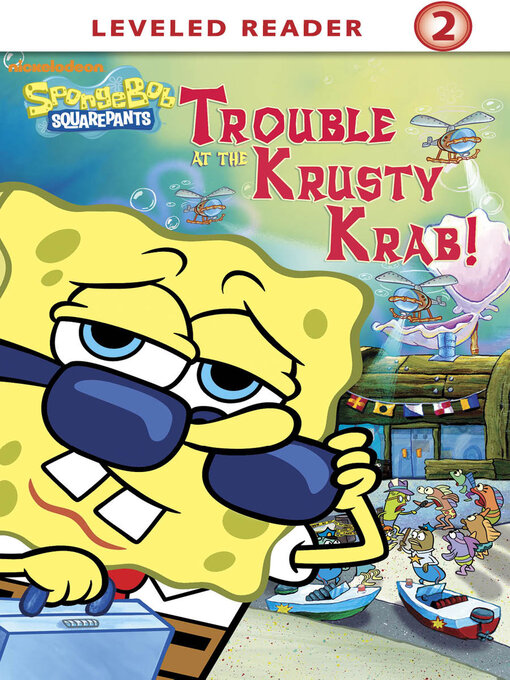 Title details for Trouble at the Krusty Krab by Nickelodeon Publishing - Wait list